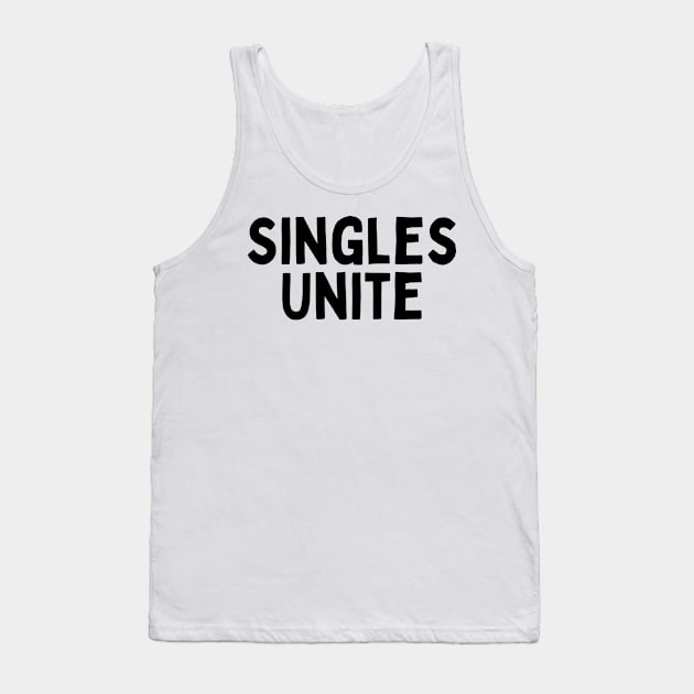 Singles Unite, Singles Awareness Day Tank Top by DivShot 